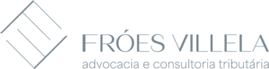 Froes Villela - Advocacia e Consultoria Tributária. Advogada especialista na área fiscal e no contencioso administrativo tributário.